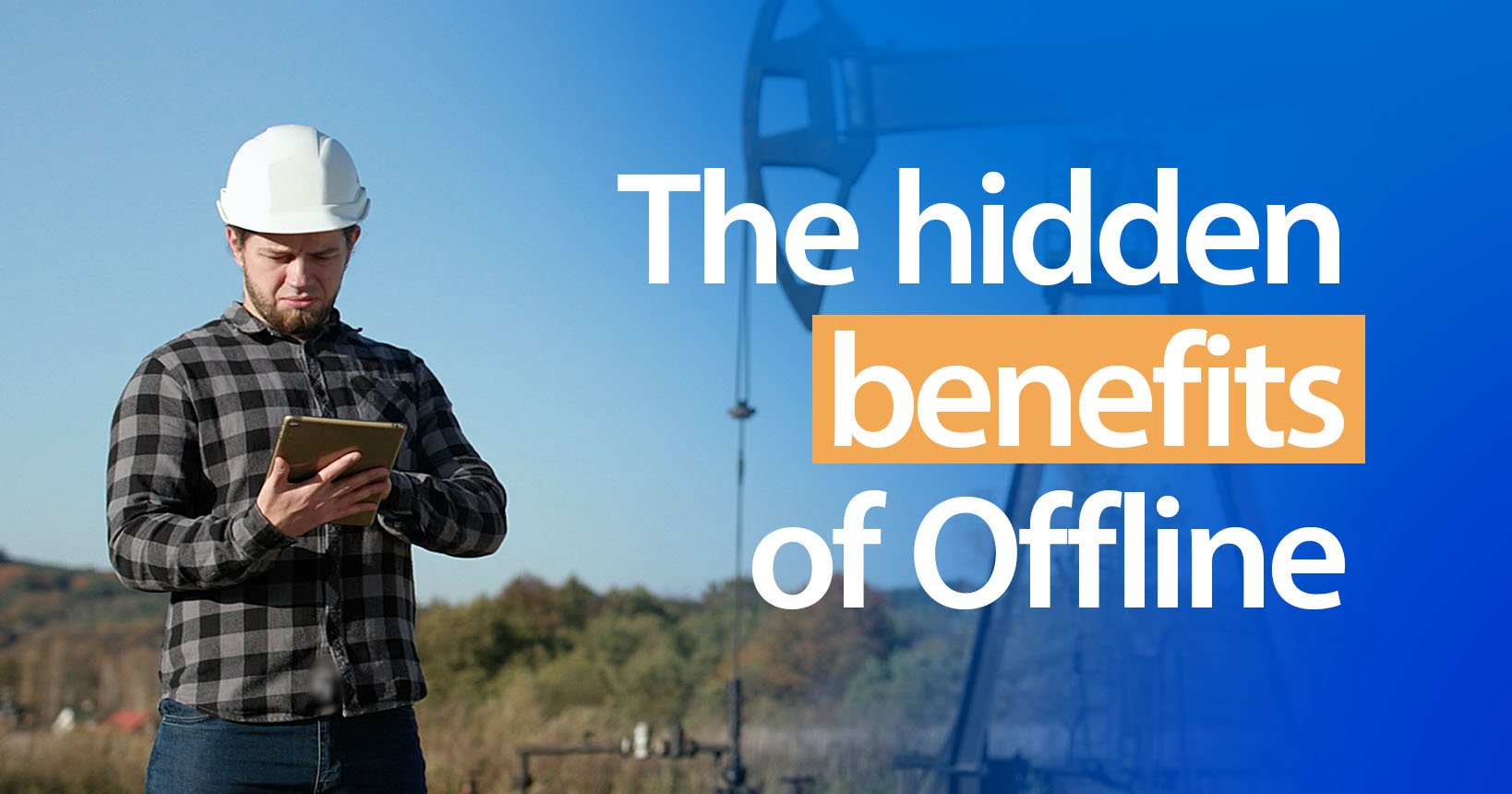 The hidden benefits of offline