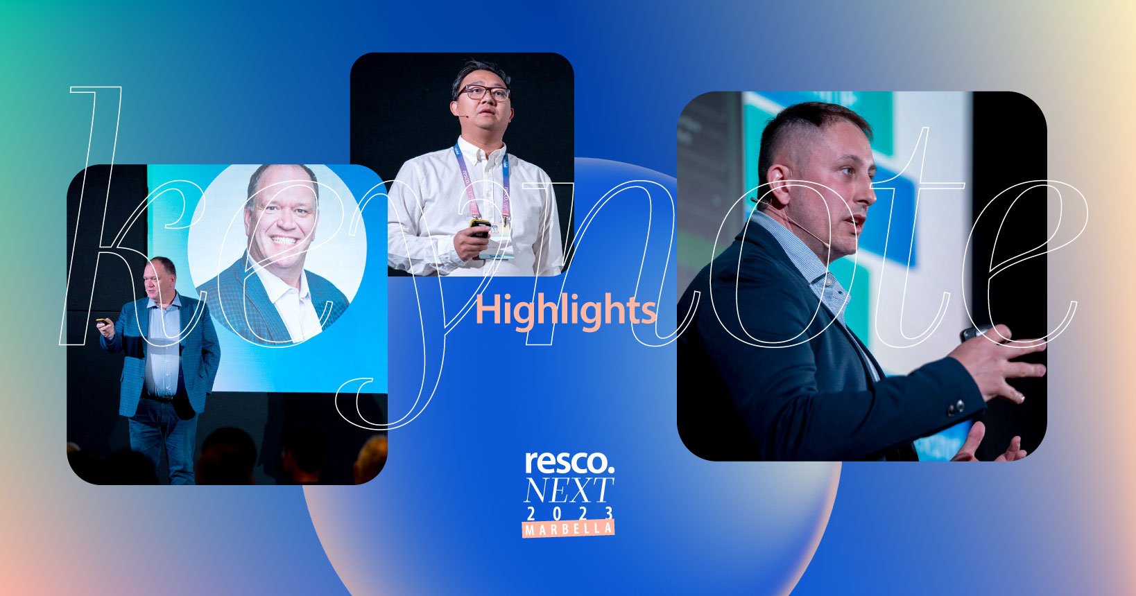 Resco Next Keynote blog collage image Marbella 2023 Andrew Lorraine Toan Fjeldaas Ben Vallmer